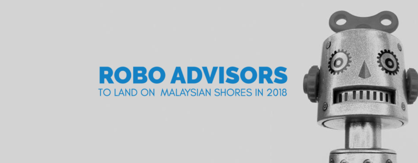 Robo Advisors to Land on Malaysian Shores in 2018