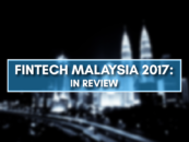 Fintech Malaysia 2017 in Review