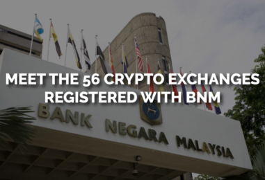 Meet the 56 Cryptocurrency Exchanges in Malaysia Registered with BNM