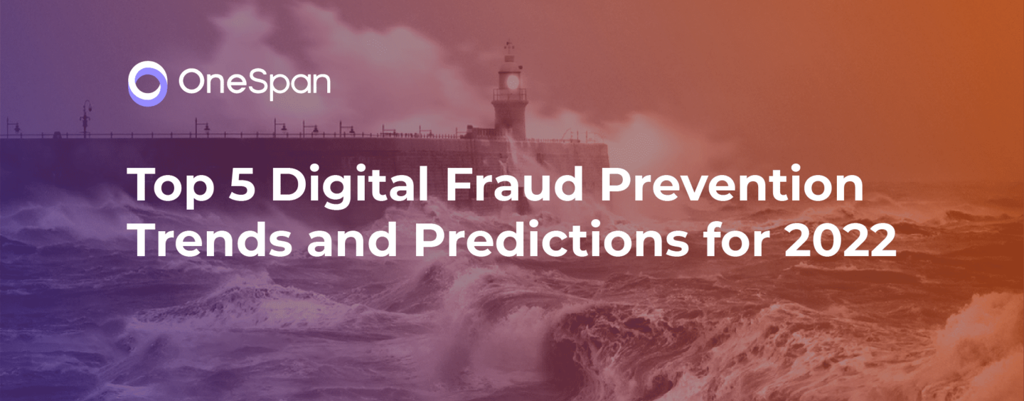 Top Three Digital Fraud Prevention Trends for 2022